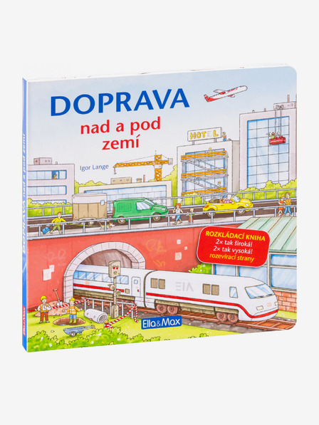ELLA & MAX TRANSPORT DEASUPRA ȘI DEDESUBTUL PĂMÂNTULUI – Carte pliabilă de mare format