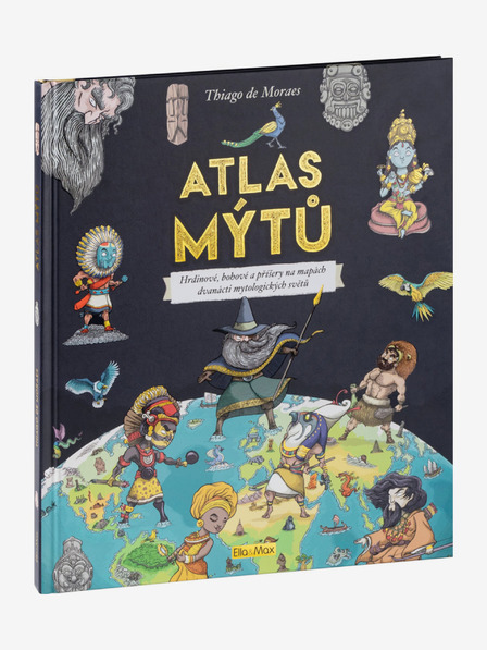 ELLA & MAX ATLAS OF MYTHS - Lumea mitică a zeilor